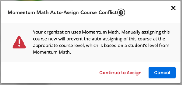 A pop-up warning that manually assigning this course will prevent auto-assignment based on a student's Momentum Math level.